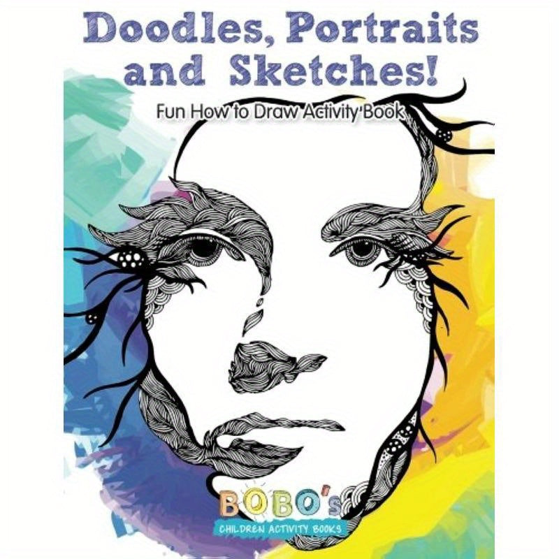 Drawings, Portraits and Sketches! Fun How to Draw Activity Book